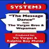 System 3 - The Message Dance (El Mensaje) [feat. The Vargas Bros & Wepaman] - Single